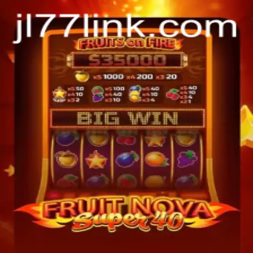 Exploring FruitNovaSuper40: A Comprehensive Guide to Gameplay and Strategy